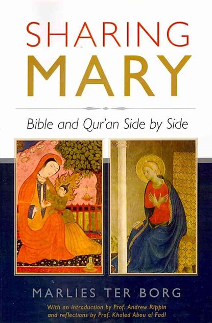 Sharing Mary: Bible and Qur'an Side by Side, Marlies Ter Borg - Paperback - 9781451583137