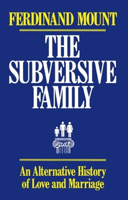 Subversive Family, Ferdinand Mount - Ebook - 9781451603286