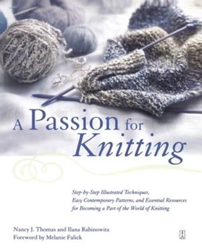 A Passion for Knitting, Ilana Rabinowitz ; Nancy Thomas - Ebook - 9781451603330