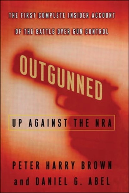 Outgunned, Peter Harry Brown ; Daniel G. Abel - Ebook - 9781451603538
