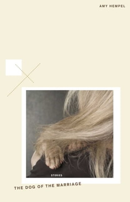The Dog of the Marriage, Amy Hempel - Ebook - 9781451604009