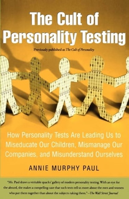 The Cult of Personality Testing, Annie Murphy Paul - Ebook - 9781451604061