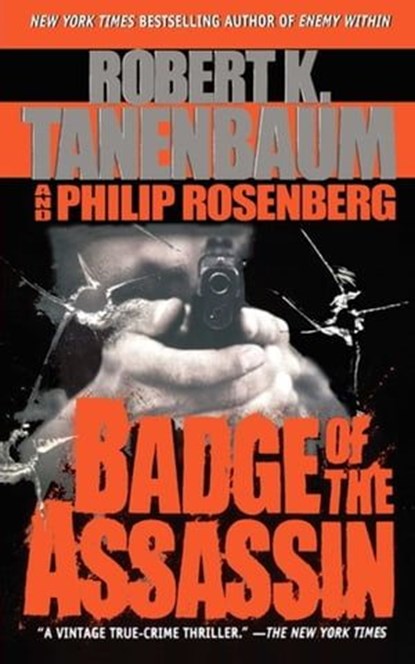 Badge of the Assassin, Robert K. Tanenbaum ; Philip Rosenberg - Ebook - 9781451604139