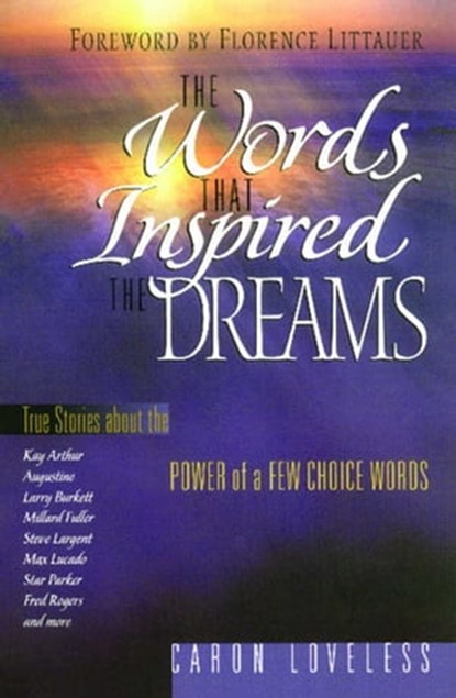 The Words that Inspired the Dreams, Caron Chandler Loveless - Ebook - 9781451604788