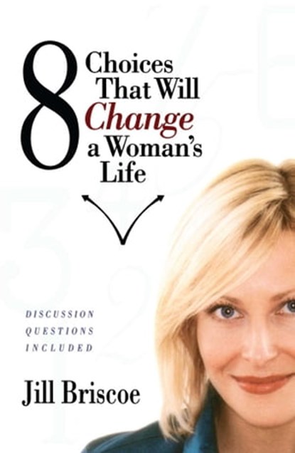 8 Choices That Will Change a Woman's Life, Jill Briscoe - Ebook - 9781451605143