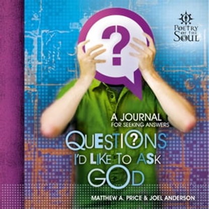 Questions I'd Like to Ask God, Matthew A. Price ; Joel Anderson - Ebook - 9781451605174