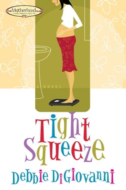 Tight Squeeze, Debbie Digiovanni - Ebook - 9781451605426
