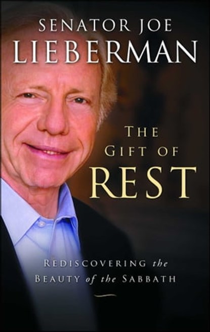 The Gift of Rest, Joseph I. Lieberman ; David Klinghoffer - Ebook - 9781451606188
