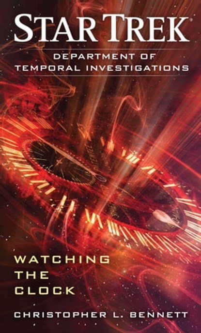 Department of Temporal Investigations: Watching the Clock, Christopher L. Bennett - Ebook - 9781451606294