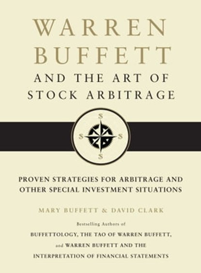 Warren Buffett and the Art of Stock Arbitrage, Mary Buffett ; David Clark - Ebook - 9781451606454