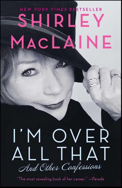 I'm Over All That, Shirley Maclaine - Paperback - 9781451607307