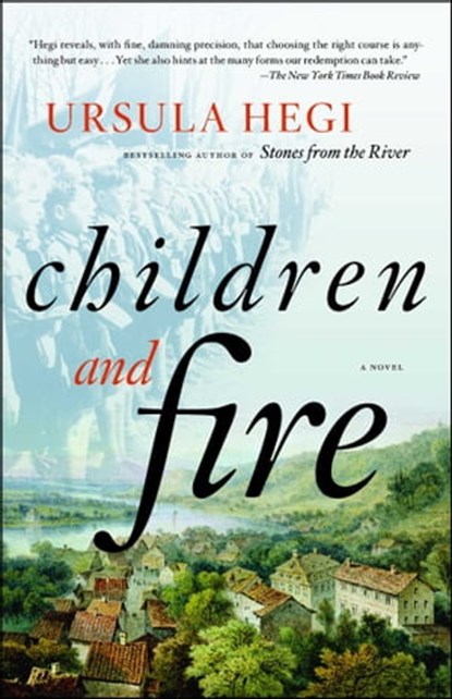Children and Fire, Ursula Hegi - Ebook - 9781451608311