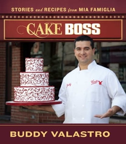 Cake Boss, Buddy Valastro - Ebook - 9781451609240