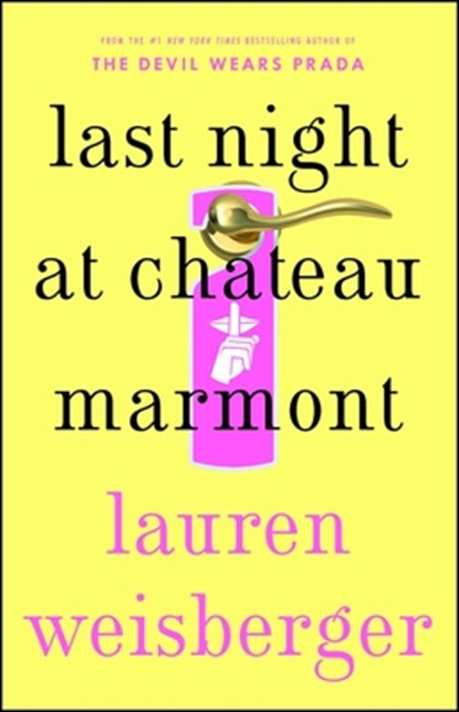 Last Night at Chateau Marmont, Lauren Weisberger - Paperback - 9781451611755