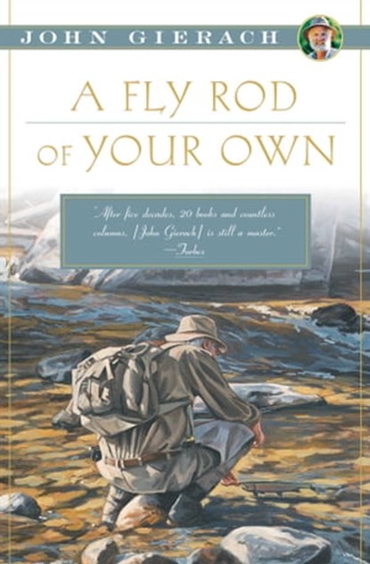 A Fly Rod of Your Own, John Gierach - Ebook - 9781451618365