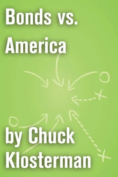 Bonds vs. America, Chuck Klosterman - Ebook - 9781451621112