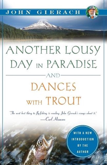 Another Lousy Day in Paradise and Dances with Trout, John Gierach - Paperback - 9781451621273