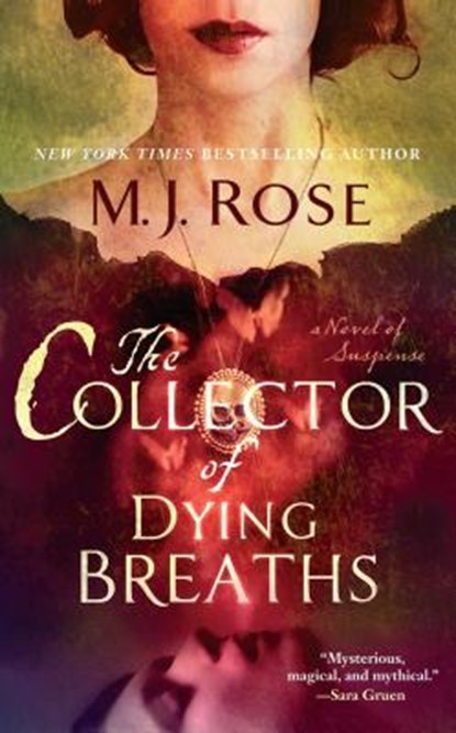 The Collector of Dying Breaths, M. J. Rose - Paperback - 9781451621549
