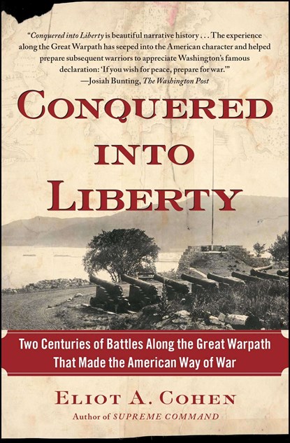 CONQUERED INTO LIBERTY, Eliot A. Cohen - Paperback - 9781451624113