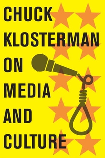 Chuck Klosterman on Media and Culture, Chuck Klosterman - Ebook - 9781451624960
