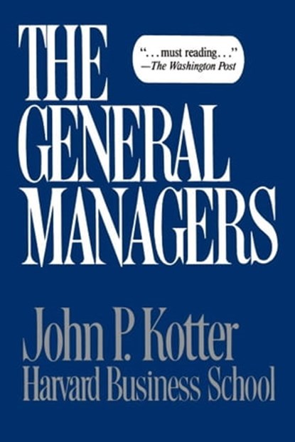 General Managers, John P. Kotter - Ebook - 9781451625950