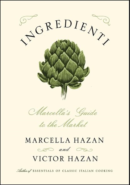 Ingredienti, Marcella Hazan ; Victor Hazan - Gebonden - 9781451627367