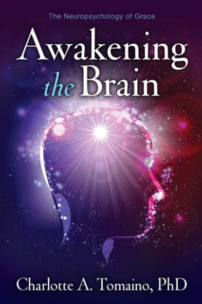 Awakening the Brain, Charlotte A. Tomaino, Ph.D. - Ebook - 9781451628784