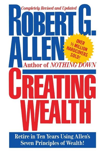 Creating Wealth, Robert G. Allen - Paperback - 9781451631586