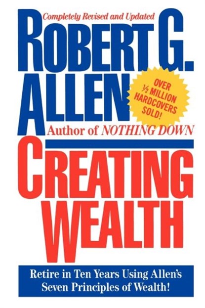 Creating Wealth, Robert G. Allen - Paperback - 9781451631586