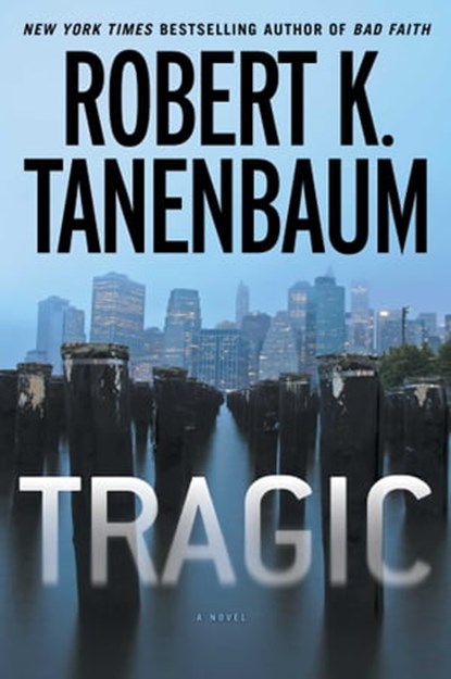 Tragic, Robert K. Tanenbaum - Ebook - 9781451635607