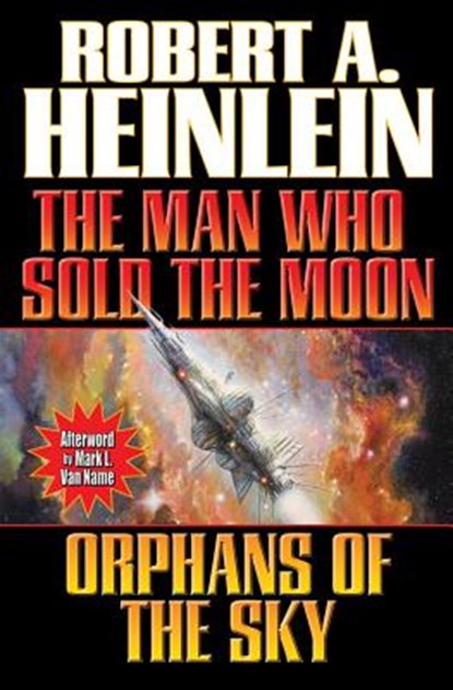 Man Who Sold The Moon/ Orphans Of The Sky, Robert A. Heinlein - Paperback - 9781451639223