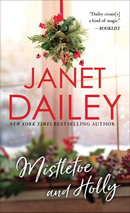 Mistletoe and Holly, Janet Dailey - Ebook - 9781451639773