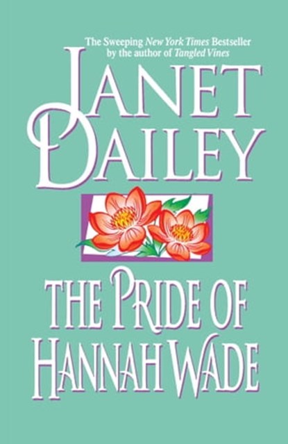 The Pride of Hannah Wade, Janet Dailey - Ebook - 9781451640373