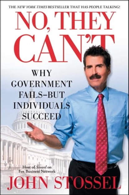 No, They Can't, John Stossel - Ebook - 9781451640960