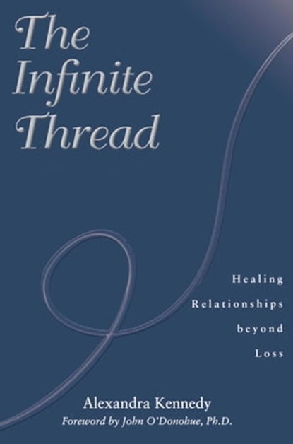The Infinite Thread, Alexandra Kennedy - Ebook - 9781451643664