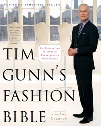 Tim Gunn's Fashion Bible, Tim Gunn ; Ada Calhoun - Ebook - 9781451643879