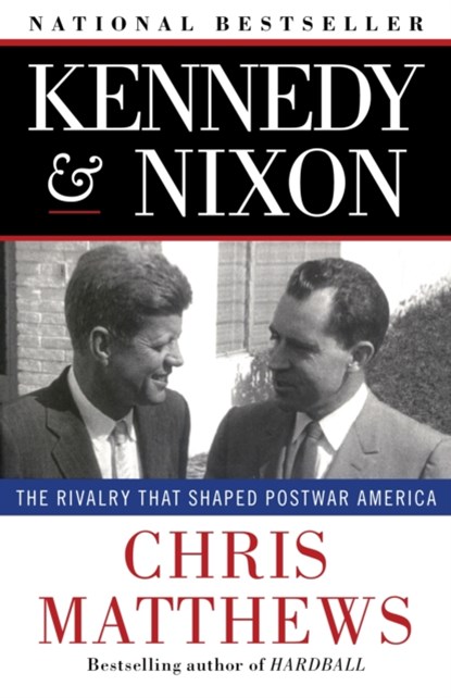 Kennedy & Nixon, Chris Matthews - Paperback - 9781451644289