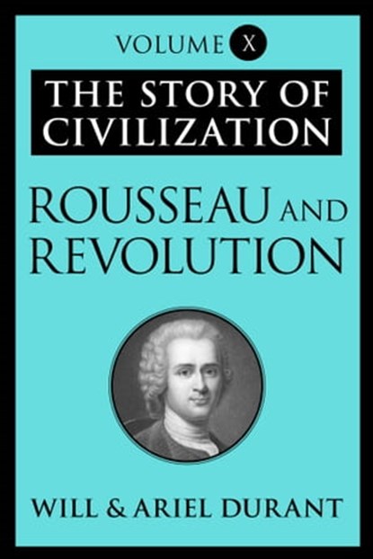 Rousseau and Revolution, Will Durant ; Ariel Durant - Ebook - 9781451647679