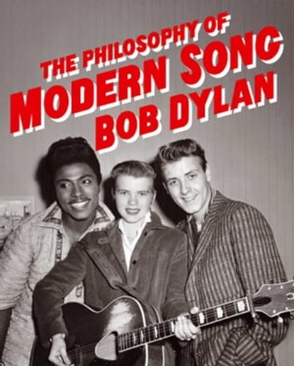 The Philosophy of Modern Song, Bob Dylan - Ebook - 9781451648720