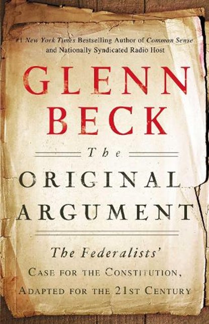 The Original Argument, Glenn Beck - Paperback - 9781451650617