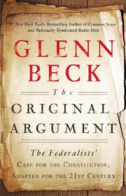 The Original Argument, Glenn Beck - Paperback - 9781451650617