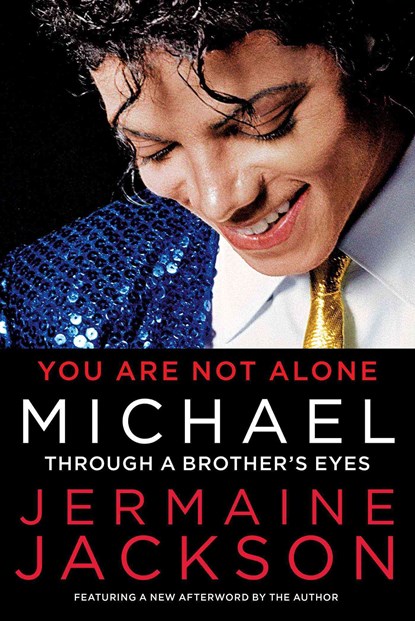 You Are Not Alone: Michael: Through a Brother's Eyes, JACKSON,  Jermaine - Paperback - 9781451651584