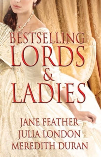 Bestselling Lords and Ladies: Feather, London, Duran, Jane Feather ; Julia London ; Meredith Duran - Ebook - 9781451652123