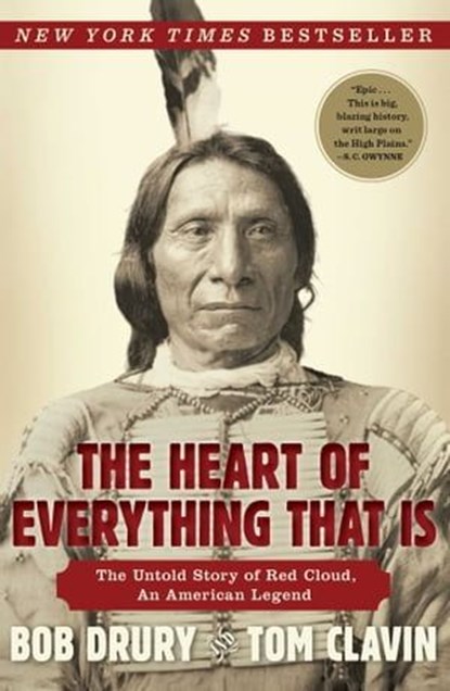 The Heart of Everything That Is, Bob Drury ; Tom Clavin - Ebook - 9781451654707