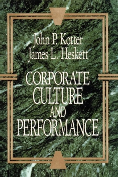 Corporate Culture and Performance, John P. Kotter - Paperback - 9781451655322