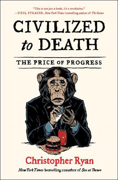 Civilized to Death, Christopher Ryan - Paperback - 9781451659115