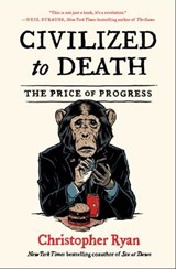 Civilized to Death - Christopher Ryan - 9781451659122