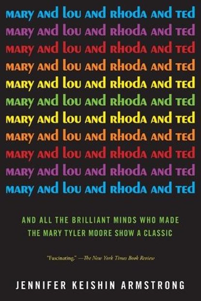 Mary and Lou and Rhoda and Ted, Jennifer Keishin Armstrong - Paperback - 9781451659221