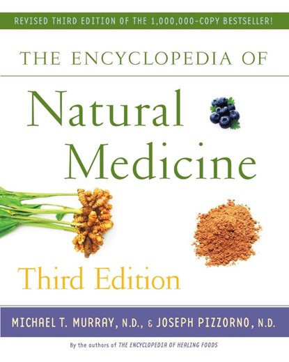 The Encyclopedia of Natural Medicine Third Edition, Michael T. Murray ; Joseph Pizzorno - Paperback - 9781451663006