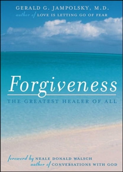 Forgiveness, Gerald G. Jampolsky, M.D. - Ebook - 9781451663020